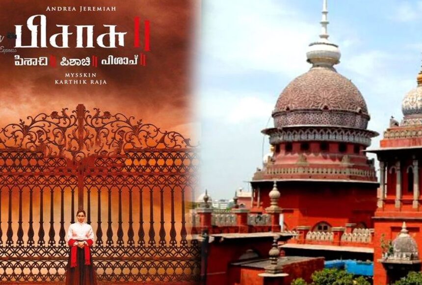 பிசாசு 2 திரைப்படத்தை வெளியிட இடைக்கால தடை – நீதிமன்றம் உத்தரவு