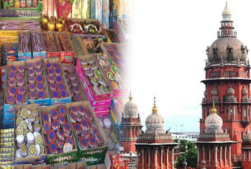 மதுவை விற்கும் அரசால் பட்டாசு கடை அமைக்க முடியாதா?- அரசுக்கு நீதிமன்றம் கேள்வி